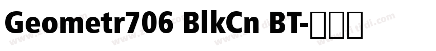 Geometr706 BlkCn BT字体转换